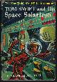  APPLETON, VICTOR II, Tom Swift and His Space Solartron