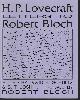  LOVECRAFT, H. P, H.P. Lovecraft Letters to Robert Bloch with Supplement