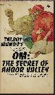  MUNDY, TALBOT, Om: The Secret of Ahbor Valley