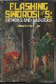  CARTER, LIN (EDITOR)(ROGER ZELAZNY; C. J. CHERRYH; DIANE DUANE; CRAIG SHAW GARDNER; TANITH LEE), Demons and Daggers; Flashing Swords #5