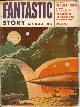  FANTASTIC STORY (MURRAY LEINSTER; ARTHUR LEO ZAGAT; TOM WILSON; WALTER H. MULSTAY; R. J, MCGREGOR; ALFRED COPPEL; WILLIAM L. BADE; DIXON WELLS; IRENE SEKULA), Fantastic Story: Spring 1954