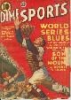  DIME SPORTS (WILLIAM R. COX; WILLIAM HARTLEY; W. H. TEMPLE; MORAN TUDURY; ROGER G. SPELLMAN; ROBERT S. BOWEN; NORMAN DALY; ROSS RUSSELL), Dime Sports Magazine: August, Aug. - September, Sept. 1939