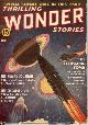  THRILLING WONDER (CARL JACOBI; FREDERIC ARNOLD KUMMER, JR.; ARTHUR J. BURKS; MAX SHERIDAN; GORDON A. GILES - AKA OTTO BINDER; POLTON CROSS - AKA JOHN RUSSELL FEARN; HAL K. WELLS; MYER KRULFELD; JACK BINDER), Thrilling Wonder Stories: February, Feb. 1939
