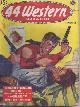  .44 WESTERN (JAMES SHAFFER; STUART FRIEDMAN; CHESTER B. CONANT; LEROY BOYD; B. CORD; C. C. BURDOCK; JOHN A. SAXON; NEVADA DICK; F. C. ROBERTSON; CARL BRODERICK; MELVIN W. HOLT), . 44 Western Magazine: September, Sept. 1944