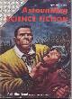  ASTOUNDING (ERIC FRANK RUSSELL; LESTER DEL REY; L. SPRAGUE DE CAMP; ALGIS BUDRYS; JAMES BLISH; JAMES E. GUNN), Astounding Science Fiction: August, Aug. 1955