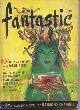  FANTASTIC (WALTER M. MILLER, JR.; SAM MARTINEZ; PAUL W. FAIRMAN; H. B. HICKEY; LOUISE LEE OUTLAW; KRIS NEVILLE; RAY BRADBURY; H. L. GOLD; ISAAC ASIMOV; RAYMOND CHANDLER), Fantastic: Summer 1952