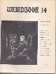  WEIRDBOOK (GERALD W. PAGE; DARRELL SCHWEITZER; DANNIS ETCHISON; EDDY C. BERTIN; DAPHNE CASTELL; WILLIAM SCOTT HOME; ADRIAN COLE; C. L. GRANT; GRANT CARRINGTON; ANDREW J. OFFUTT & RICHARD K. LYON; TANITH LEE; STEVE BEHRENDS; JOSEPH PAYNE BRENNAN; MORE), Weirdbook 14 (1979)