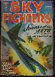  SKY FIGHTERS (ARCH WHITEHOUSE; ROBERT SIDNEY BOWEN; NORMAN A. DANIELS; ARTHUR J. BURKS; DANIEL PRESCOTT; JOHANAS L. BOURMA; WALT SHELSON; JACK KOFOED; C. B. COLBY), Sky Fighters: Summer 1948