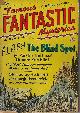  FAMOUS FANTASTIC MYSTERIES (AUSTIN HALL & HOMER EON FLINT; J. GEORGE FREDERICK; HARRY WALTON; A. MERRITT; PERLEY POORE SHEEHAN), Famous Fantastic Mysteries: March, Mar. 1940 ("the Blind Spot"; "Conquest of the Moon Pool")