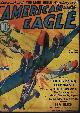  AMERICAN EAGLE (LIEUT. SCOTT MORGAN; A. A. PRECIADO; JOE ARCHIBALD; BRIG. GEN. HAROLD L. GEORGE; LEW MARTIN), The American Eagle Combined with the Lone Eagle Fighting Ace: Winter 1943