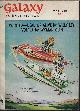  GALAXY (WYMAN GUIN; EDWARD W. LUDWIG; JIM HARMON; ARTHUR SELLINGS; FREDERIK POHL; WILLY LEY), Galaxy Science Fiction: May 1956 ("Slave Ship")