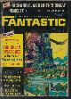  FANTASTIC (RICHARD C. MEREDITH; T. S. STRIBLING; DAVID H. KELLER, M.D.; THEODORE STURGEON; H. L. GOLD; PETER TATE), Fantastic Stories: September, Sept. 1967