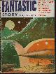  FANTASTIC STORY (MURRAY LEINSTER; ARTHUR LEO ZAGAT; TOM WILSON; WALTER H. MULSTAY; R. J, MCGREGOR; ALFRED COPPEL; WILLIAM L. BADE; DIXON WELLS; IRENE SEKULA), Fantastic Story: Spring 1954