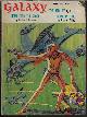  GALAXY (GORDON R. DICKSON; CORDWAINER SMITH; BRIAN W. ALDISS; JEROME BIXBY; CLIFFORD D. SIMAK; SYDNEY VAN SCYOC; WILLY LEY), Galaxy Magazine: February, Feb. 1963