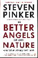9780143122012 PINKER, STEVEN, The Better Angels of Our Nature; Why Violence Has Declined