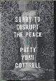 9781944211301 COTTRELL, PATTY YUMI, Sorry to Disrupt Your Peace