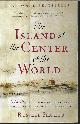 9781400078677 SHORTO, RUSSELL, The Island at the Center of the World; the Epic Story of Dutch Manhattan and the Forgotten Colony That Shaped America