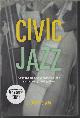 9780226218212 CLARK, GREGORY, CIVIC Jazz; American Music and Kenneth Burke on the Art of Getting Along