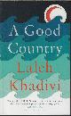 9781408876008 KHADIVI, LALEH, A Good Country