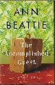 9781501111389 BEATTIE, ANN, The Accomplished Guest; Stories