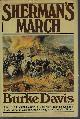 0394507398 DAVIS, BURKE, Sherman's March; the First Full-Length Narrative of General William T. Sherman's Devastating March Through Georgia and the Carolinas
