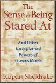 9781620550977 SHELDRAKE, RUPERT, The Sense of Being Stared at and Other Unexplained Powers of Human Minds