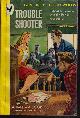  TRAVER, ROBERT, Trouble Shooter