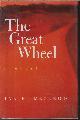 0151002932 MACLEOD, IAN R., The Great Wheel; a Novel