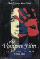 0879101709 SILVER, ALAIN & URSINI, JAMES, The Vampire Film from Nosferatu to Bram Stocker's Dracula: Revised and Updated