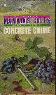  COLES, MANNING [CYRIL HENRY COLES & ADELAIDE MANNING], Concrete Crime
