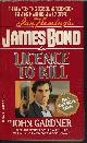 1557731926 GARDNER, JOHN, License to Kill, James Bond in... (007)