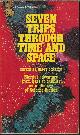  CONKLIN, GROFF (EDITOR)(LARRY NIVEN; CORDWAINER SMITH; JONATHAN BLAKE MACKENZIE; J. T. MCINTOSH; KRIS NEVILLE; FRANK HERBERT; H. BEAM PIPER), Seven Trips Through Time and Space