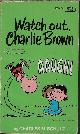  SCHULZ, CHARLES M., Watch out, Charlie Brown; Selected Cartoons from You'Re out of Sight, Charlie Brown, Vol. 2
