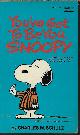  SCHULZ, CHARLES M., You'Ve Got to Be You, Snoopy; Selected Cartoons from You'Ve Come a Long Way, Charlie Brown Vol. II