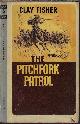  FISHER, CLAY, The Pitchfork Patrol