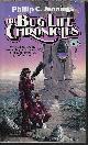 067169801X JENNINGS, PHILLIP C., The Bug Life Chronicles