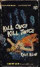  HUNT, KYLE (JOHN CREASEY WRITING AS), Kill Once, Kill Twice