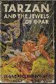  BURROUGHS, EDGAR RICE, Tarzan and the Jewels of Opar