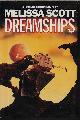 0312851537 SCOTT, MELISSA, Dreamships