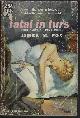  FOX, JAMES M., Fatal in Furs (the Aleutian Blue Mink)