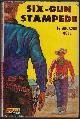  COLE, JACKSON, Six-Gun Stampede: Century Westerns #132