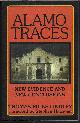 1556229836 LINDLEY, THOMAS RICKS (FOREWARD BY STEPHEN HARRIGAN), Alamo Traces; New Evidence and New Conclusions