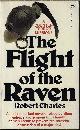 0523006594 CHARLES, ROBERT, The Flight of the Raven