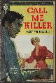  WHITTINGTON, HARRY, Call Me Killer