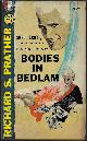  PRATHER, RICHARD S., Bodies in Bedlam