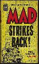  KURTZMAN, HARVEY, Mad Strikes Back! with Straight Talk by Bob & Ray