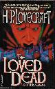 0786704454 LOVECRAFT, H. P & OTHERS, The Loved Dead and Other Revisions