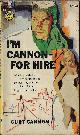  CANNON, CURT [EVAN HUNTER; ED MCBAIN], I'm Cannon - for Hire