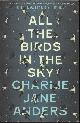 9780765379948 ANDERS, CHARLIE JANE, All the Birds in the Sky