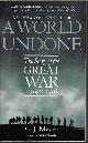 9780553382402 MEYER, G. J., A World Undone; the Story of the Great War 1914 to 1918
